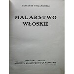 TROJANOWSKI WINCENTY. Malarstwo Włoskie. W-wa [1911]. Towarzystwo Wydawnicze w Warszawie. Druk. W. L...