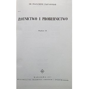 ZASTAWNIAK FRANCISZEK. Złotnictwo i probiernictwo. Wydanie III. W-wa 1957. Wyd...