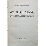 HOESICK FERDYNAND. Wenus i Amor w feljetonach literackich. W-wa 1926. Nakładem Księgarni F. Hoesicka. Druk. W...