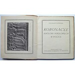 KUTRZEBA STANISŁAW. Koronacye Królów i Królowych w Polsce. W-wa 1918. Wyd. F. Hoesick. Druk. Zakł. Graf. B...