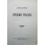 STUDNICKI WŁADYSŁAW. Sprawa Polska. Poznań 1910. Nakł. Księgarni Zdzisława Rzepeckiego i Sp. Druk...