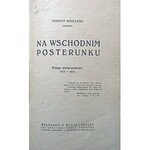 WASILEWSKI ZYGMUNT. Na wschodnim posterunku. Księga pielgrzymstwa 1915 - 1918. W-wa [1919]. Wyd. E...