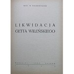 BALBERYSZSKI M. Likwidacja Getta Wileńskiego. W-wa - Łódź - Kraków 1946...