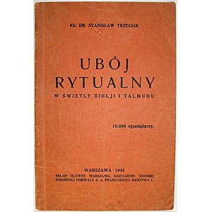 TRZECIAK STANISŁAW. Ubój rytualny w świetle Biblji i Talmudu. W-wa 1935. Skład główny Warszawa. Księgarnie ...