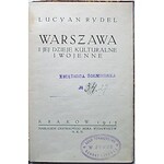 RYDEL LUCYAN. Warszawa i jej dzieje kulturalne i wojenne. Kraków 1915...