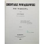 WÓJCICKI K. WŁ. Cmentarz Powązkowski pod Warszawą. Opisał [...]. Litografija M. Fajansa. - Ryciny A...