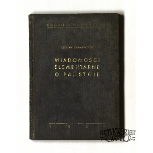 ZNAMIEROWSKI Czesław. Wiadomości elementarne o państwie. Nakładem „Wiedzy i życia”. Warszawa 1934 …