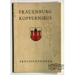 FROMBORK – BRACHVOGEL Eugen. Frauenburg die Stadt des Koppernikus. Wyd. Preussenverlag El- bing, …