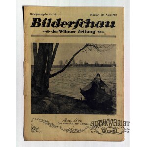 WILNO, TROKI. Bilderschau der Wilnaer Zeitung, nr 16, 30 kwietnia 1917. druk i wyd. Wilnaer …