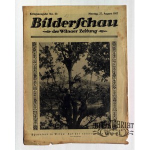 WILNO. Bilderschau der Wilnaer Zeitung, nr 33, 27 sierpnia 1917, druk i wyd. Wilnaer Zeitung. …