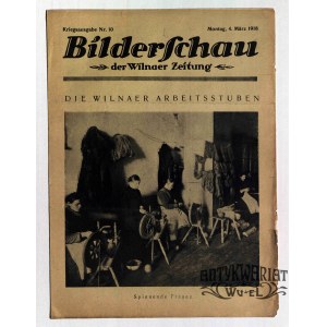 WILNO. Bilderschau der Wilnaer Zeitung, nr 10, 4 marca 1918, druk i wyd. Wilnaer Zeitung. Nr po …