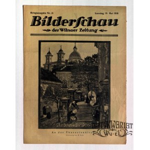 WILNO. Bilderschau der Wilnaer Zeitung, nr 21, 19 maja 1918, druk i wyd. Wilnaer Zeitung. W n …