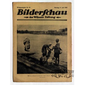 WILNO, WILLIA. Bilderschau der Wilnaer Zeitung, nr 29, 15 lipca 1918, druk i wyd. Wilnaer Zeit …