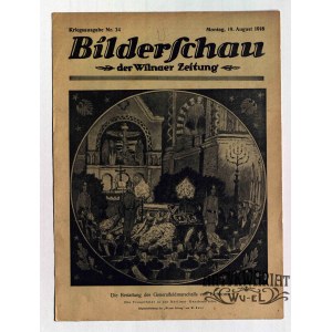 WILNO. Bilderschau der Wilnaer Zeitung, nr 34, 19 sierpnia 1918, druk i wyd. Wilnaer Zeitung. …