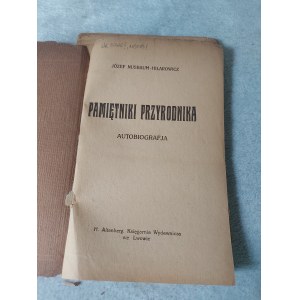 NUSBAUM - HILAROWICZ JOZEF - PAMIĘTNIKI PRZYRODNIKA. AUTOBIOGRAFIA