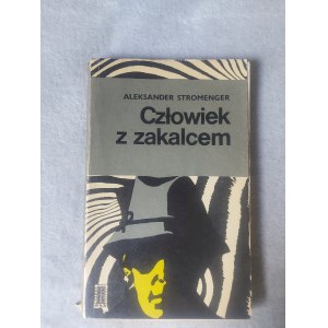 STROMENGER ALEKSANDER - CZŁOWIEK Z ZAKALCEM