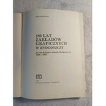 BARTNICKI JERZY - 180 LAT ZAKŁADÓW GRAFICZNYCH W BYDGOSZCZY na tle dziejów miasta Bydgoszczy 1806-1986