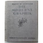 SINGER Hans W. - DIE MODERNE GRAPHIK. Leipzig 1914