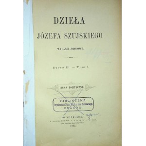 SZUJSKI Józef - DZIEŁA Serya III. - Band I. POLITISCHE SCHRIFTEN. 1885