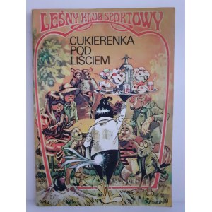 ,,LEŚNY KLUB SPORTOWY'' CUKIERENKA POD LIŚCIEM Wierszowana bajka Wydanie 1