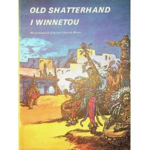OLD SHATTERHAND AND WINNETOU Based on the novel by Charles May 1st edition
