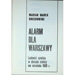 [VARSAVIANA] DROZDOWSKI Marian - ALARM FOR WARSAW. The civilian population in the defense of the capital in September 1939.
