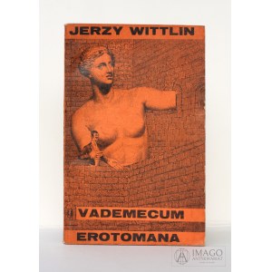 Jerzy Wittlin VADEMECUM EROTOMANA Autograf, ilustrował Daniel Mróz