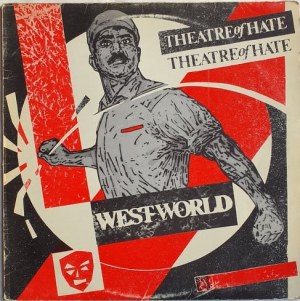 Theatre of Hate, Westworld