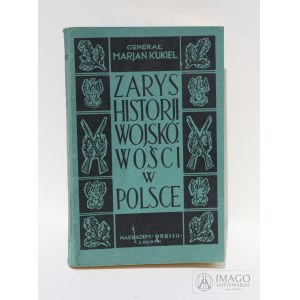 Kukiel ZARYS HISTORII WOJSKOWOŚCI W POLSCE Londyn 1949