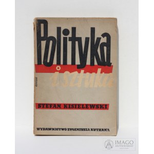 Stefan Kisielewski POLITYKA I SZTUKA 1949 wydanie pierwsze