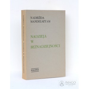 Mandelsztam NADZIEJA W BEZNADZIEJNOŚCI Londyn 1976 wydanie pierwsze