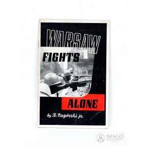 Nagórski jr. WARSAW FIGHTS ALONE Londyn 1944
