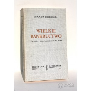 Zbigniew Brzeziński WIELKIE BANKRUCTWO pierwsze wydanie
