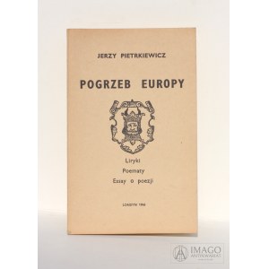 Jerzy Pietrkiewicz POGRZEB EUROPY liryki, poematy, essay 1946