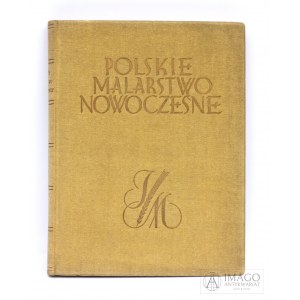 POLSKIE MALARSTWO NOWOCZESNE 1935 WYD. Mortkowicza UNIKAT