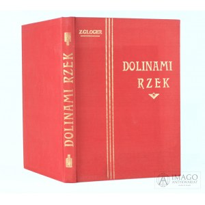 Zygmunt Gloger DOLINAMI RZEK reprint