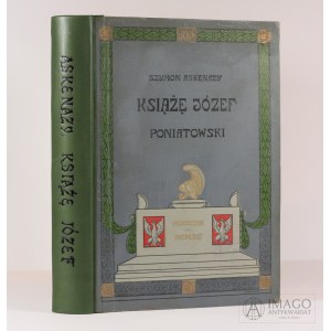 Szymon Askenazy KSIĄŻĘ JÓZEF PONIATOWSKI 1763-1813 wyd. jubileuszowe