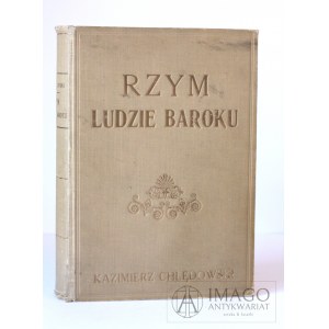 Kazimierz Chłędowski ROME LUDZIE BAROKU 1931