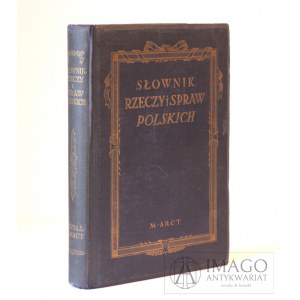 SŁOWNIK RZECZY I SPRAW POLSKICH opr. Zofia de Bondy 1934