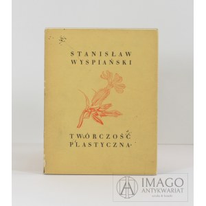 Stanisław Wyspiański TWÓRCZOŚĆ PLASTYCZNA. ZIELNIK. wydanie I