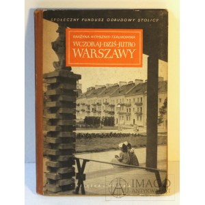 PRL Grażyna Woysznis-Terlikowska WCZORAJ-DZIŚ-JUTRO WARSZAWY 1950 UNIKAT