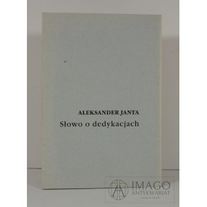 JANTA Aleksander SŁOWO O DEDYKACJACH Jędrzejów 1996, nakład 333 egz.