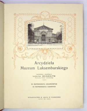 BÉNÉDITE Leon - Arcydzieła Muzeum Luksemburskiego. Przedmowa i objaśnienia ......