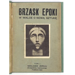 THE BRASS of the age. In the struggle for new art. Vol. 1: 1917-1919. Poznań 1920; Nakł. Zdrój. 8, s. 259, [5]. Opr. common card....