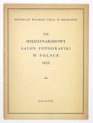 Fotoklub Polskiej YMCA w Krakowie. VII Międzynarodowy Salon Fotografiki w Polsce urządzony przez .....