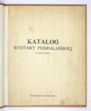 TPSP. Katalog Wystawy Podhalańskiej. Wyd. II uzupełnione. 1911.