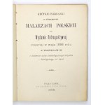 KRÓTKIE wzmianki o nieżyjących malarzach polskich na Wystawie Retrospektywnej otwartej w maju 1898 roku w Warszawie z do...