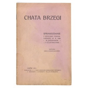 STANKIEWICZOWA Zofia - Chata Brzegi. Sprawozdanie z Wystawy Podhalańskiej w r. 1909 w Zakopanem....