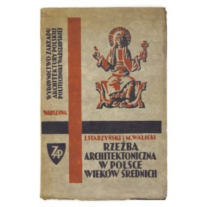 STARZYŃSKI Juljusz, WALICKI Michał - Rzeźba architektoniczna w Polsce wieków średnich. Z 1 barwną i 39 jednotonowemi ilu...
