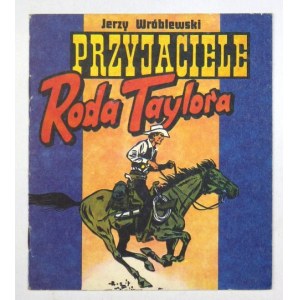 THE FRIENDS of Rod Taylor. Text and drawings: Jerzy Wroblewski. Gdynia 1989 Intercor. 16d, p. [24]....